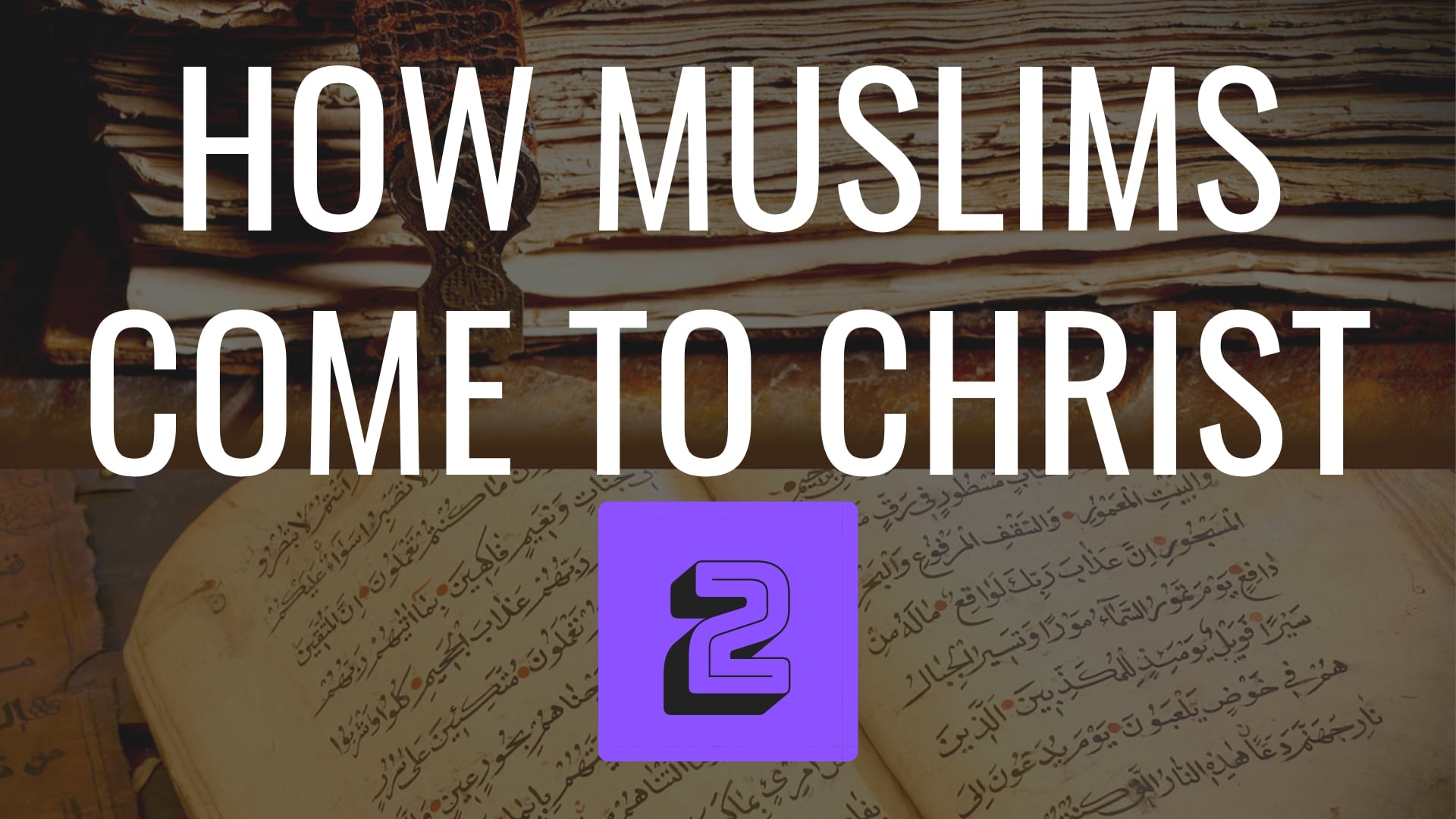 How Muslims Come to Christ