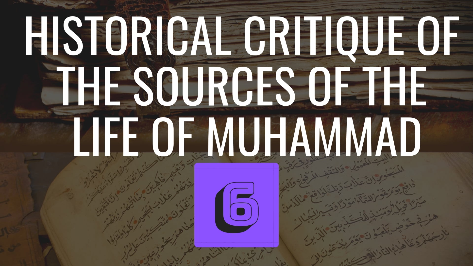 Historical Critique of the Sources for the Life of Muhammad