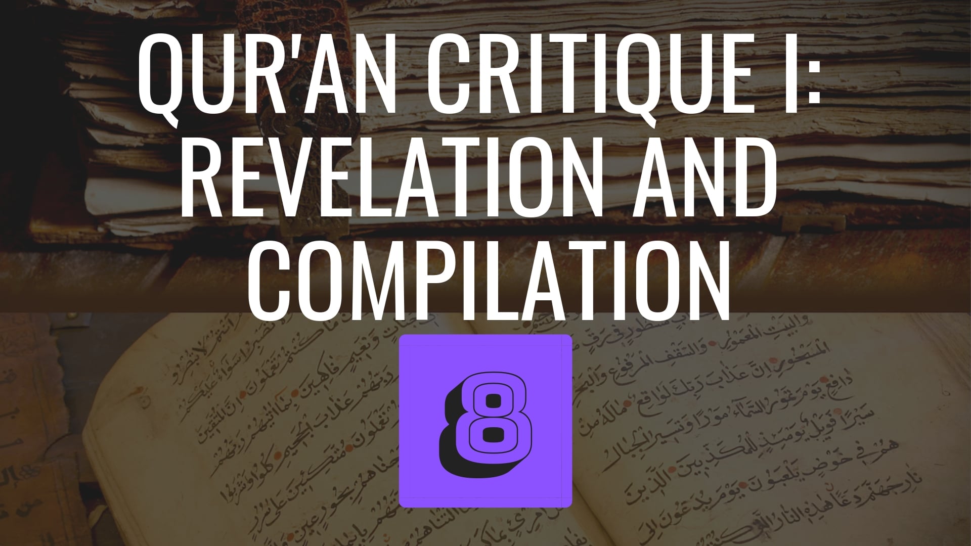 Qur’an Critique Part 1: Revelation and Compilation