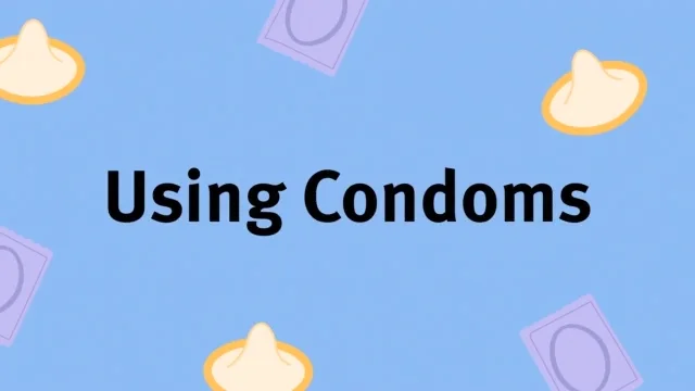 Using condoms