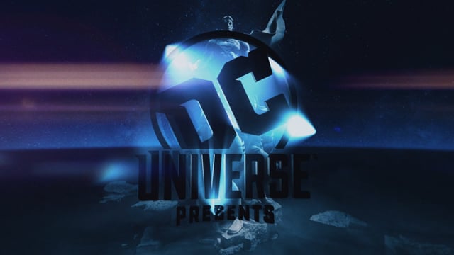 DC Universe Presents: Show Opening Sequence