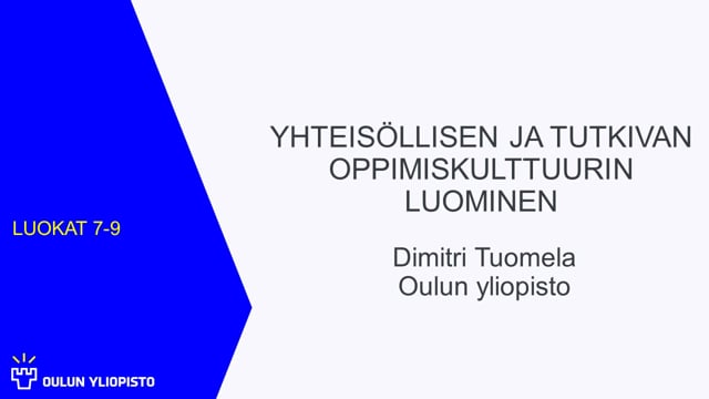 Yhteisöllisen ja tutkivan oppimiskulttuurin luominen, Dimitri Tuomela #OO