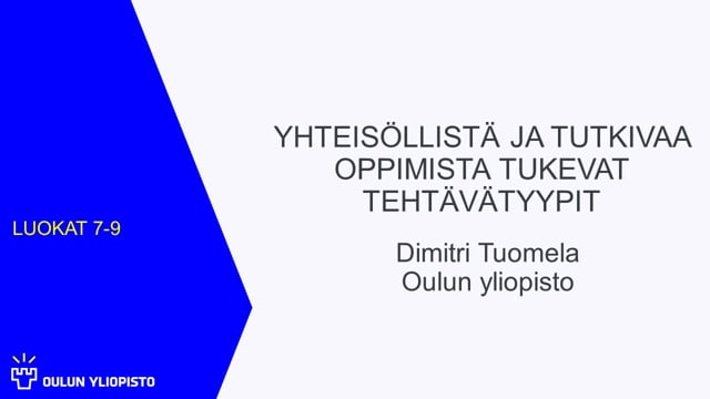 Yhteisöllistä ja tutkivaa oppimista tukevat tehtävätyypit, Dimitri Tuomela #OO