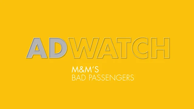 AdWatch: M&Ms / Bad Passengers 