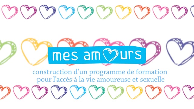 MES AMOURS // Construction d’un programme de formation pour l’accès à la vie amoureuse et sexuelle