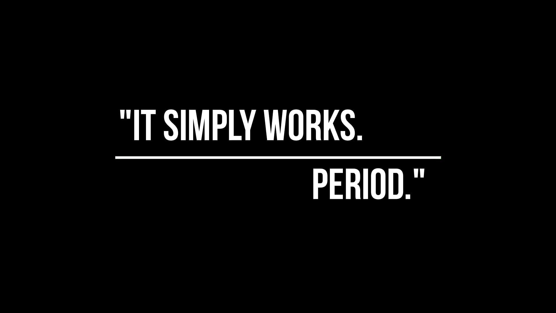 It-Simply-Works-Period
