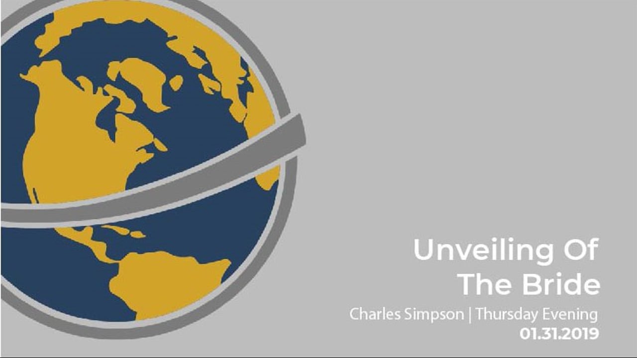 Unveiling The Bride I Charles Simpson I Thursday Evening I January 31st 2019