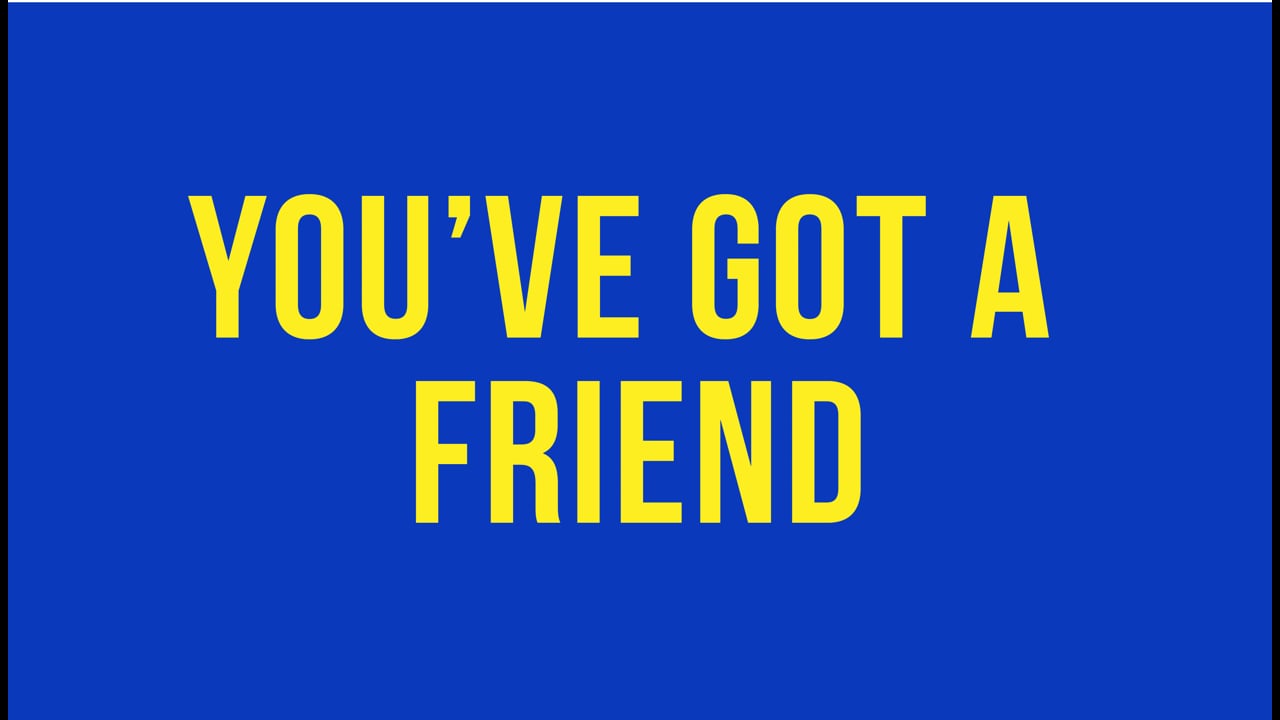 You've Got A Friend