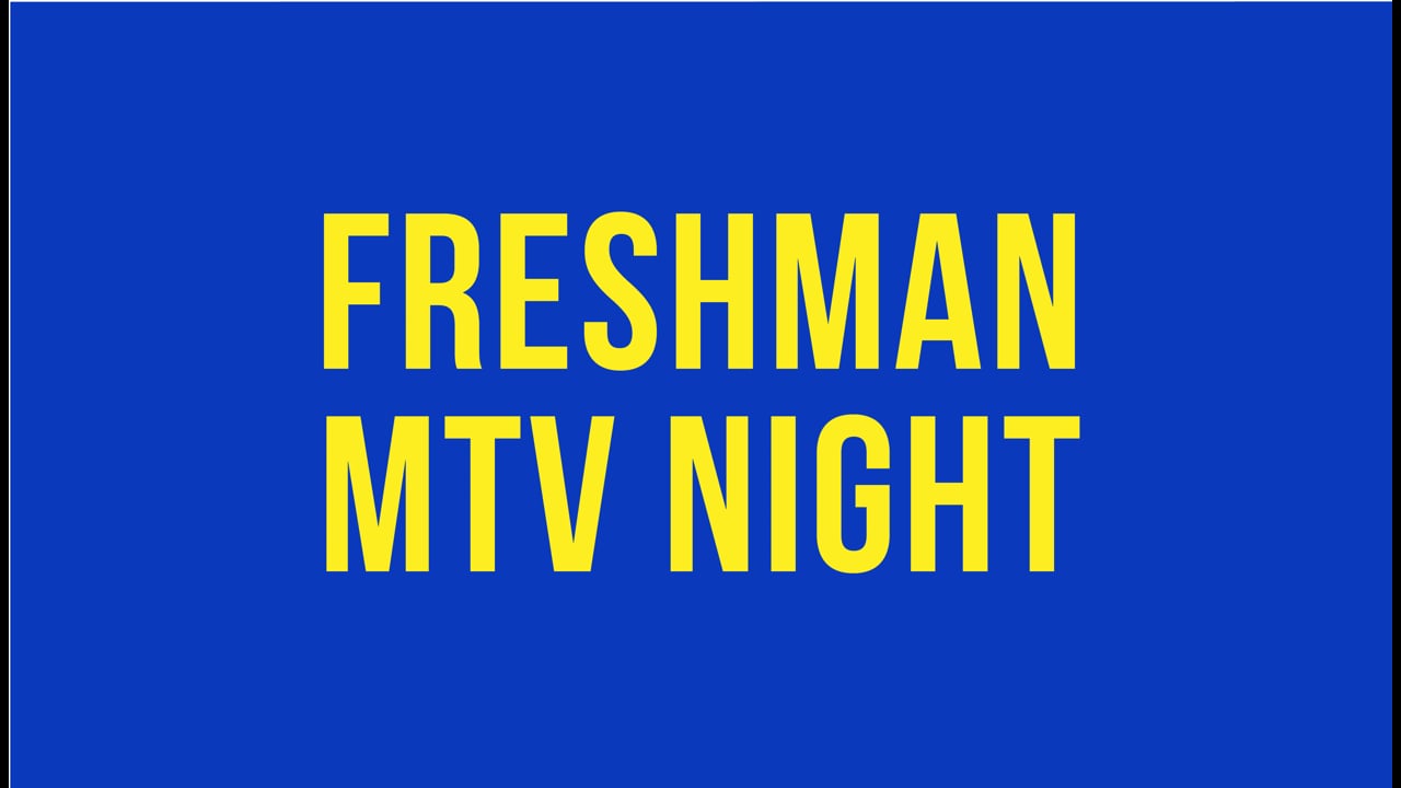 Freshman MTV Night