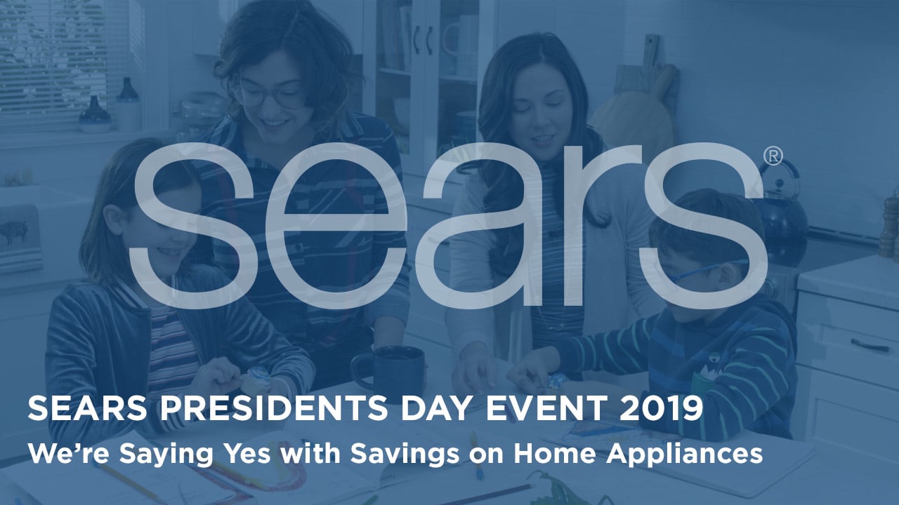 Sears Presidents Day Event 2019 We’re Saying Yes with Savings on Home