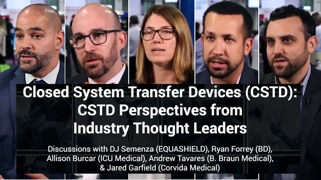 Closed System Transfer Devices CSTD perspectives from 5 industry thought leaders