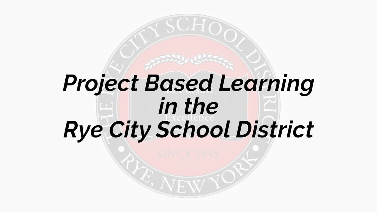 Project Based Learning in the Rye City School District on Vimeo