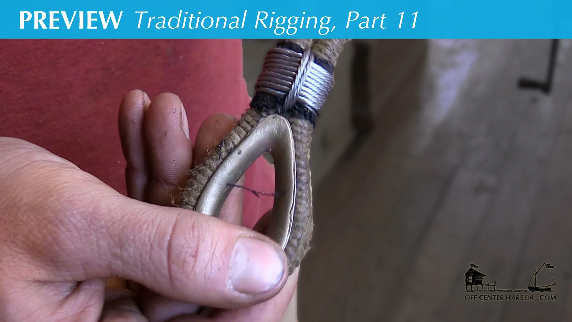 PREVIEW Traditional Rigging, Part 11 Seizing a Thimble in a Wire