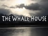 The Whale House