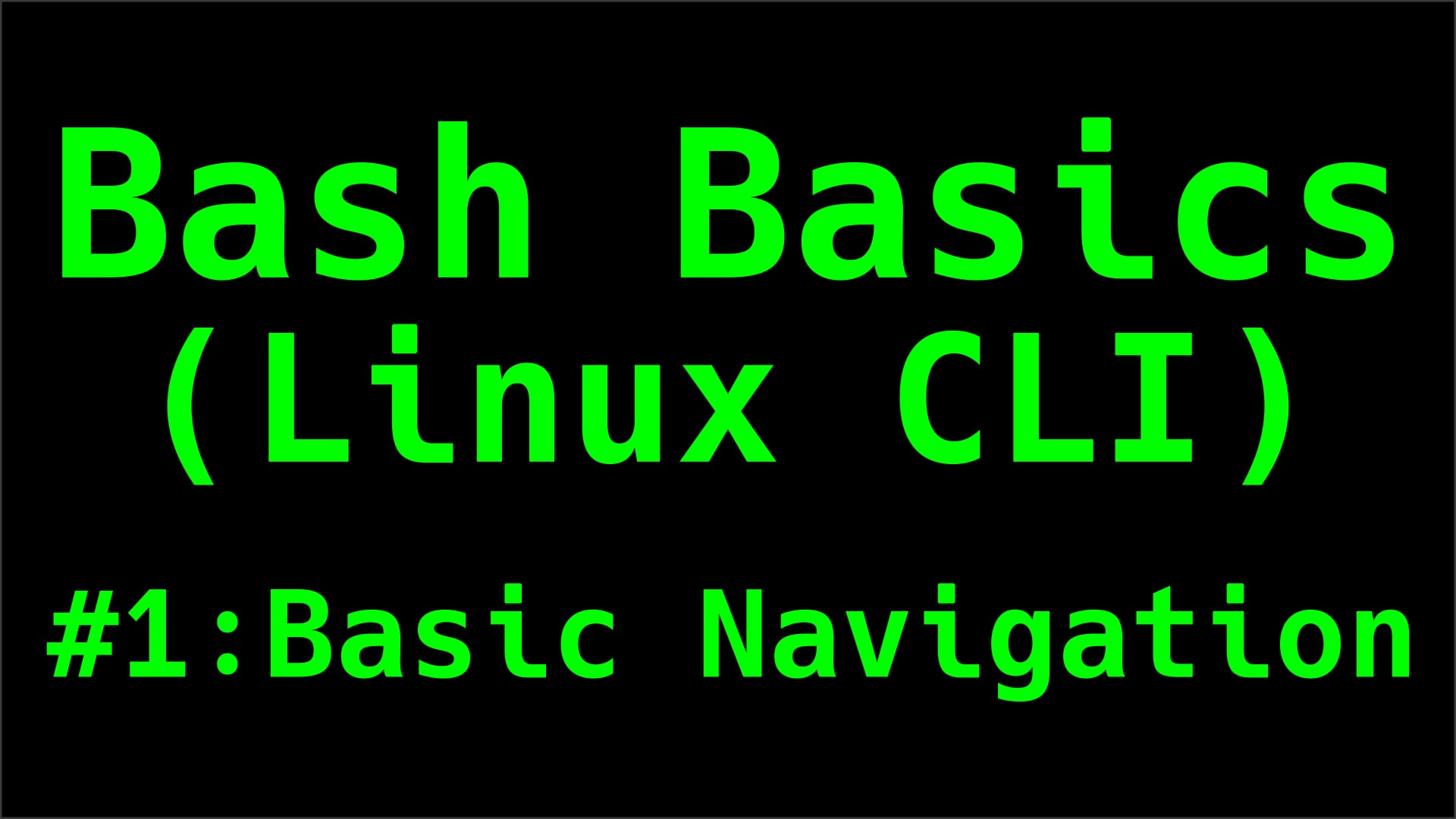 Basic Navigation - Bash Basics (Linux CLI)