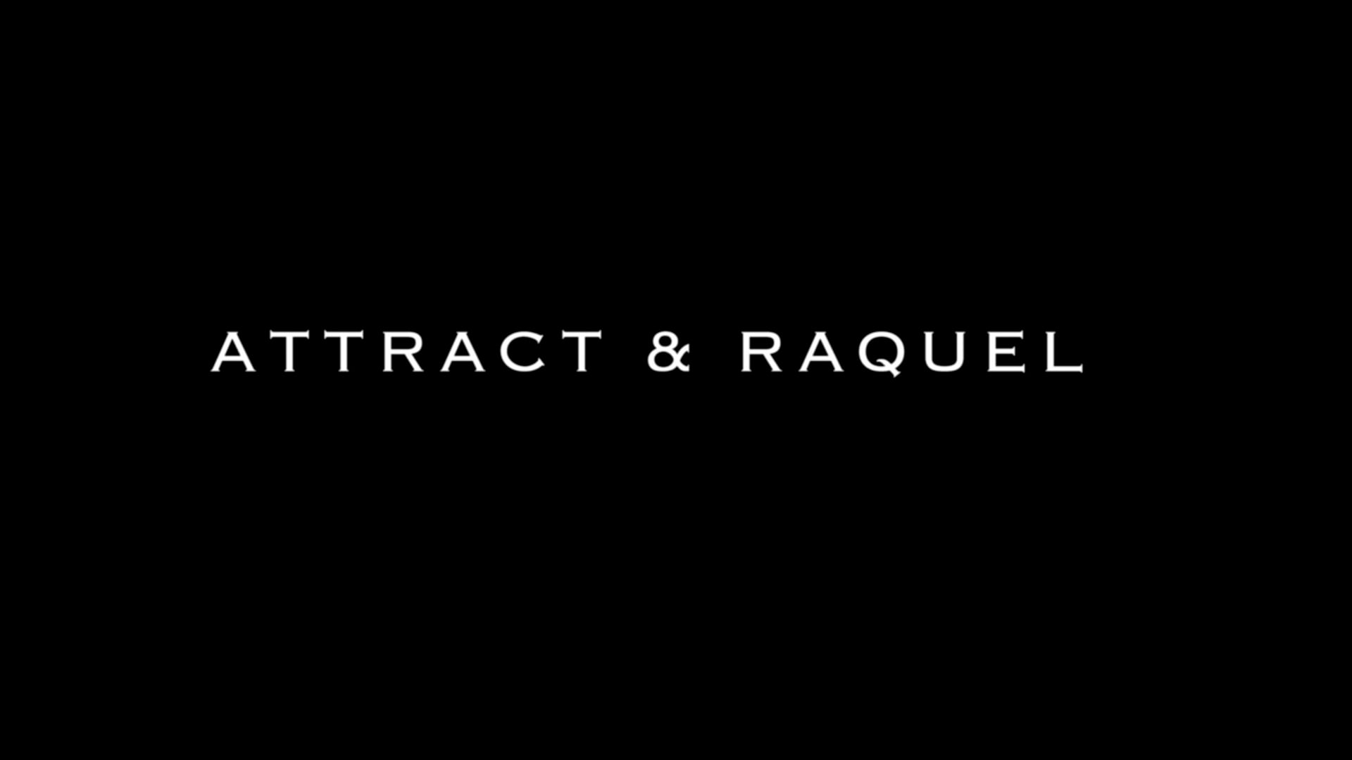 Attract & Raquel | Short Film (2016)