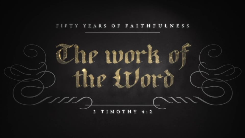 The Work of the Word - Celebrating Fifty Years of Faithfulness ...