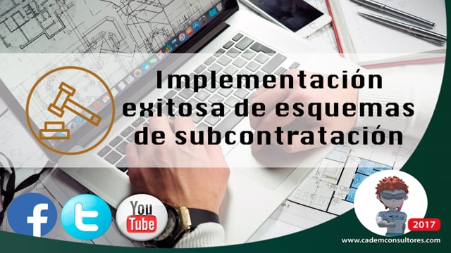 Implementación exitosa de esquemas de subcontratación (Blindaje y protección legal). 