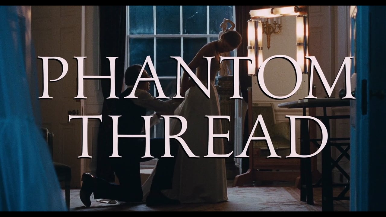 Video thumbnail for PHANTOM THREAD