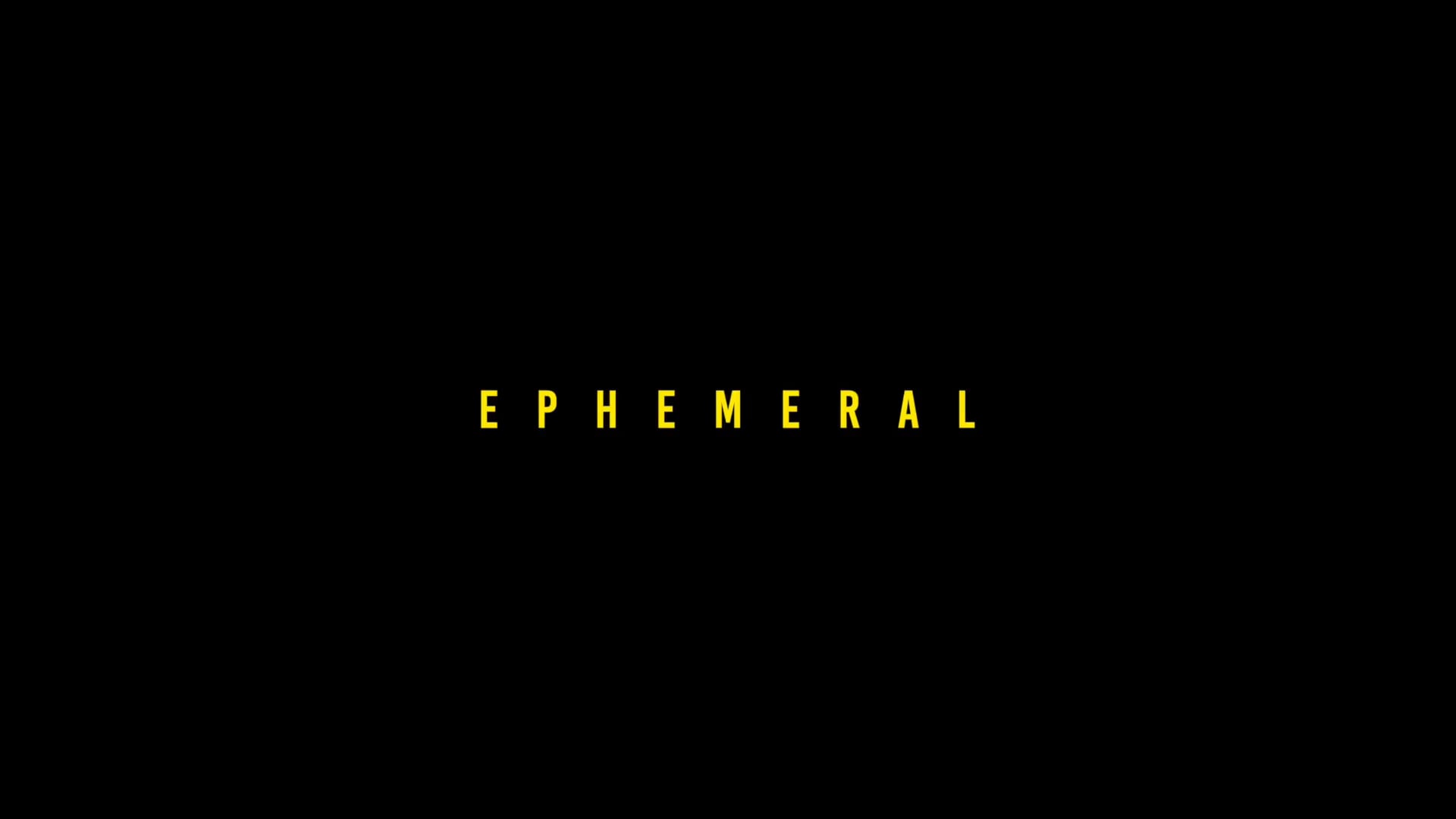 E P H E M E R A L