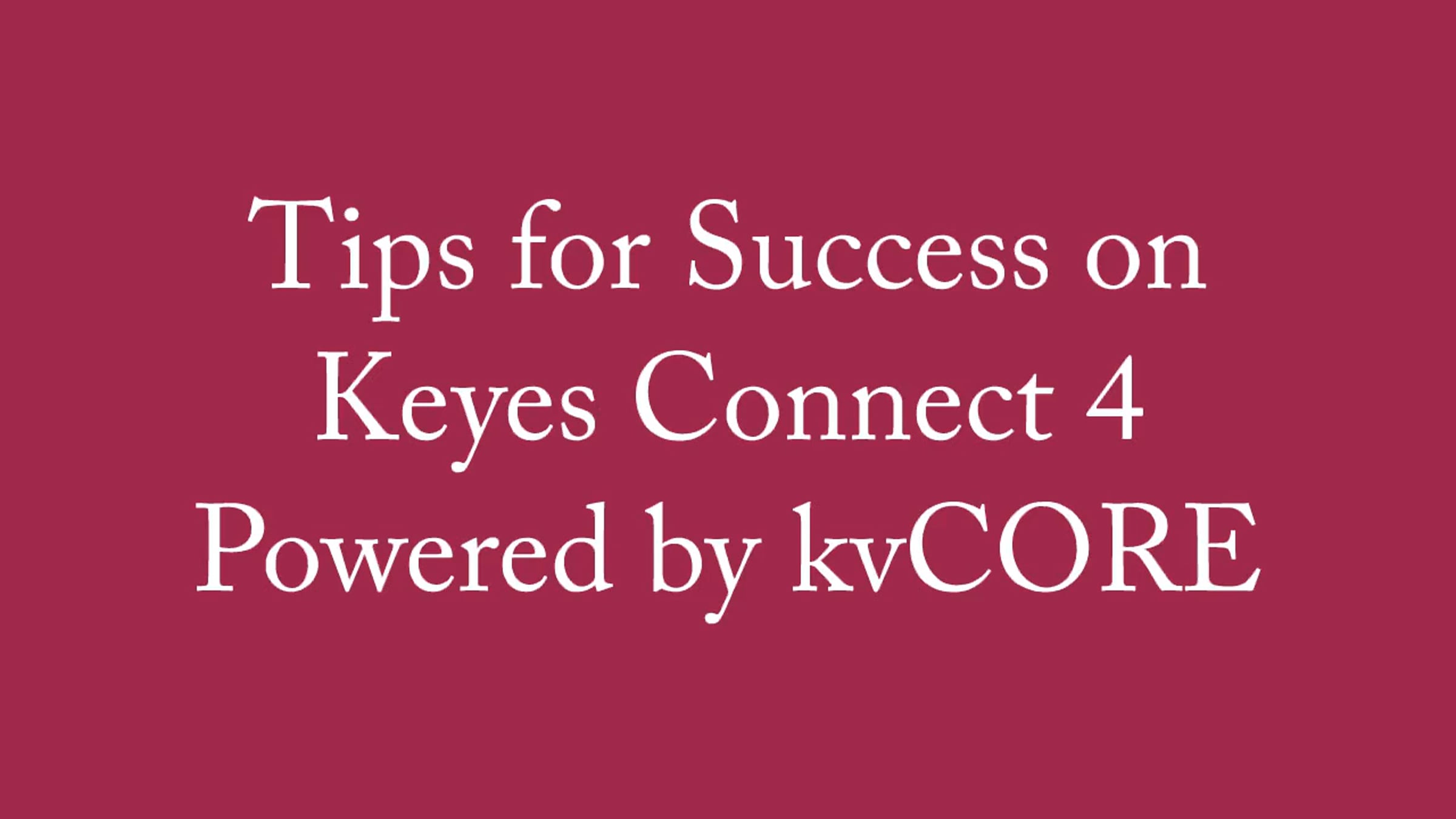 KeyesConnect 4.0 Tips for Success | Videos & Movies on Vimeo