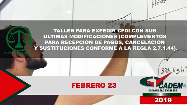 Taller para expedir CFDI con sus últimas modificaciones (Complementos para recepción de pagos, cancelación y sustituciones conforme a la regla 2.7.1.44).