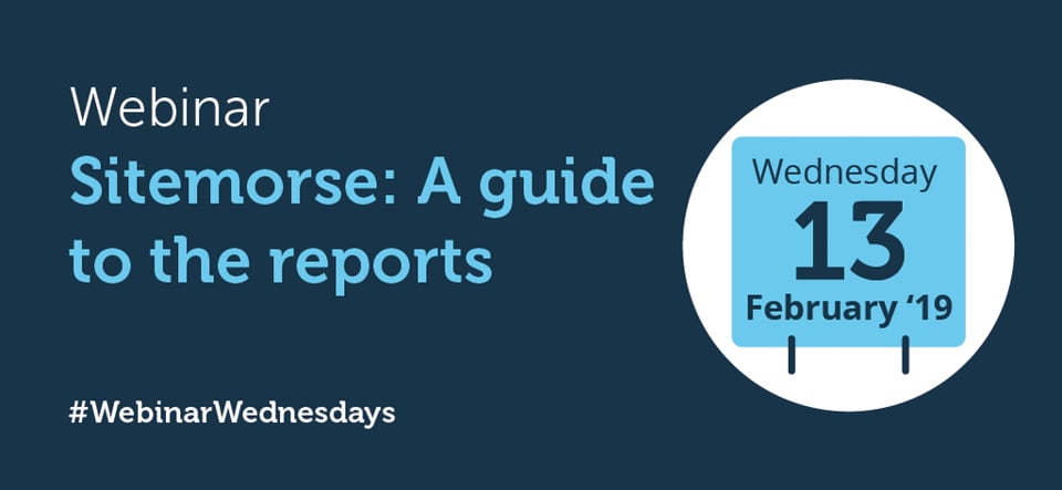 Sitemorse - A Guide to the Reports - Webinar Wednesday, 13/02/2019