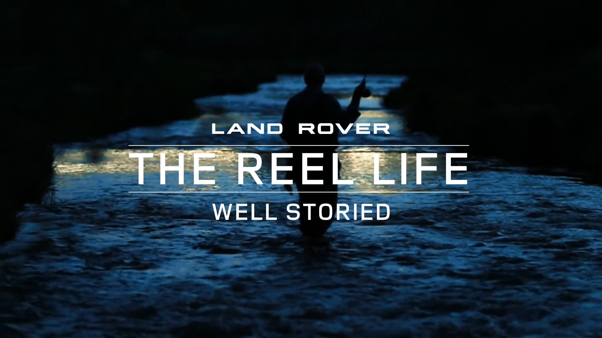 The Reel Life -Land Rover Well Storied