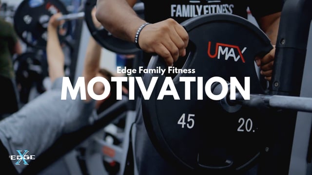 Edge Family Fitness - "Motivation" Promo