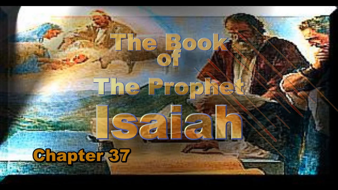 The Book of The Prophet Isaiah Chapter 37 on Vimeo