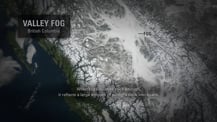 Satellite image of valley fog in British Columbia. A gray box in the top left corner has text that reads "Valley Fog, British Columbia." A small black line marks where the fog appears in the image and is labeled "Fog." Text at bottom reads "When fog becomes thick enough, it reflects a large amount of sunlight back into space."