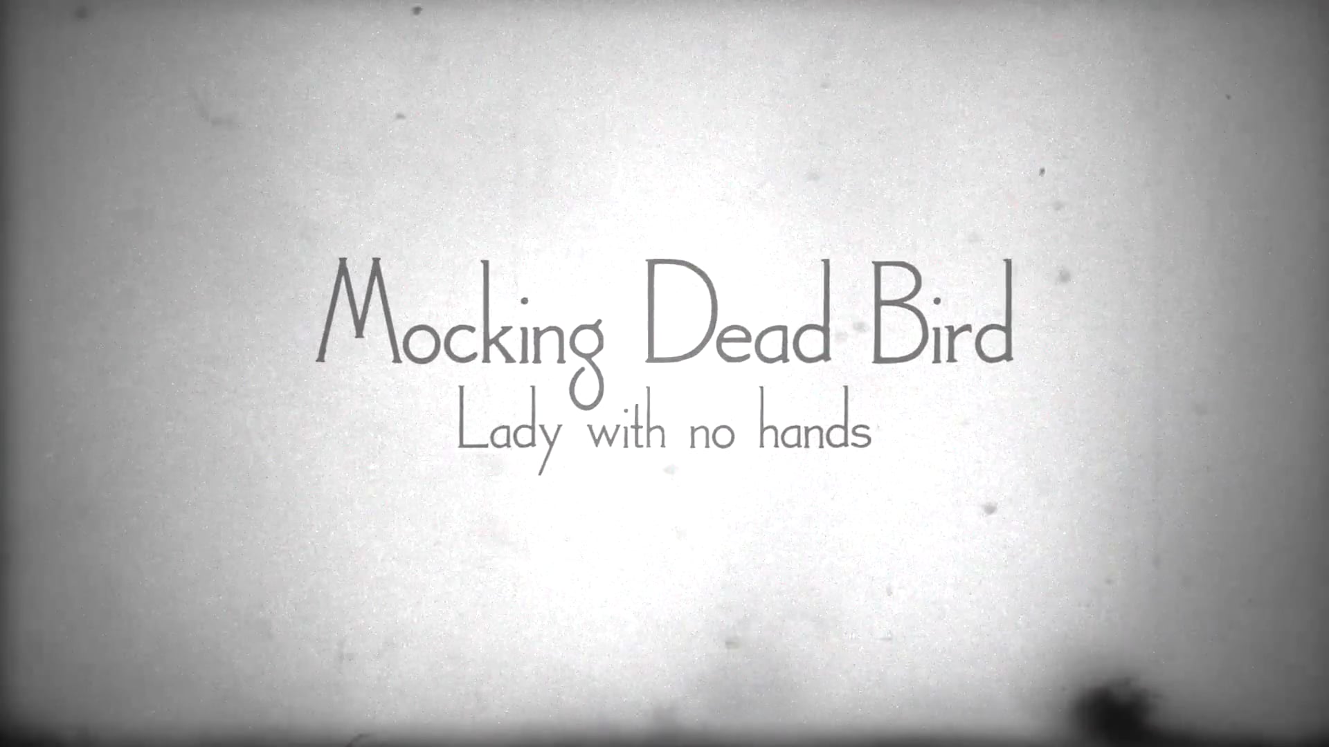 Mocking Dead Bird - Lady with no hands