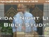 Friday Night Live Bible Study - Join us as continue our Scriptural Journey (5)