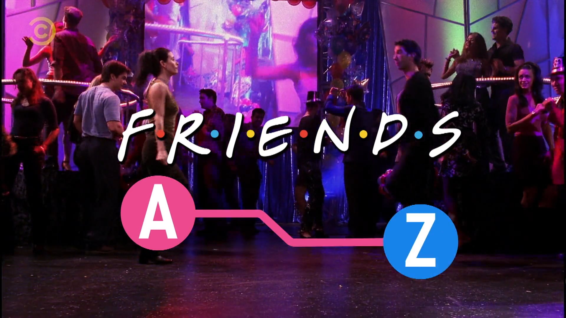 FRIENDS A -Z For Comedy Central 2019 On Vimeo