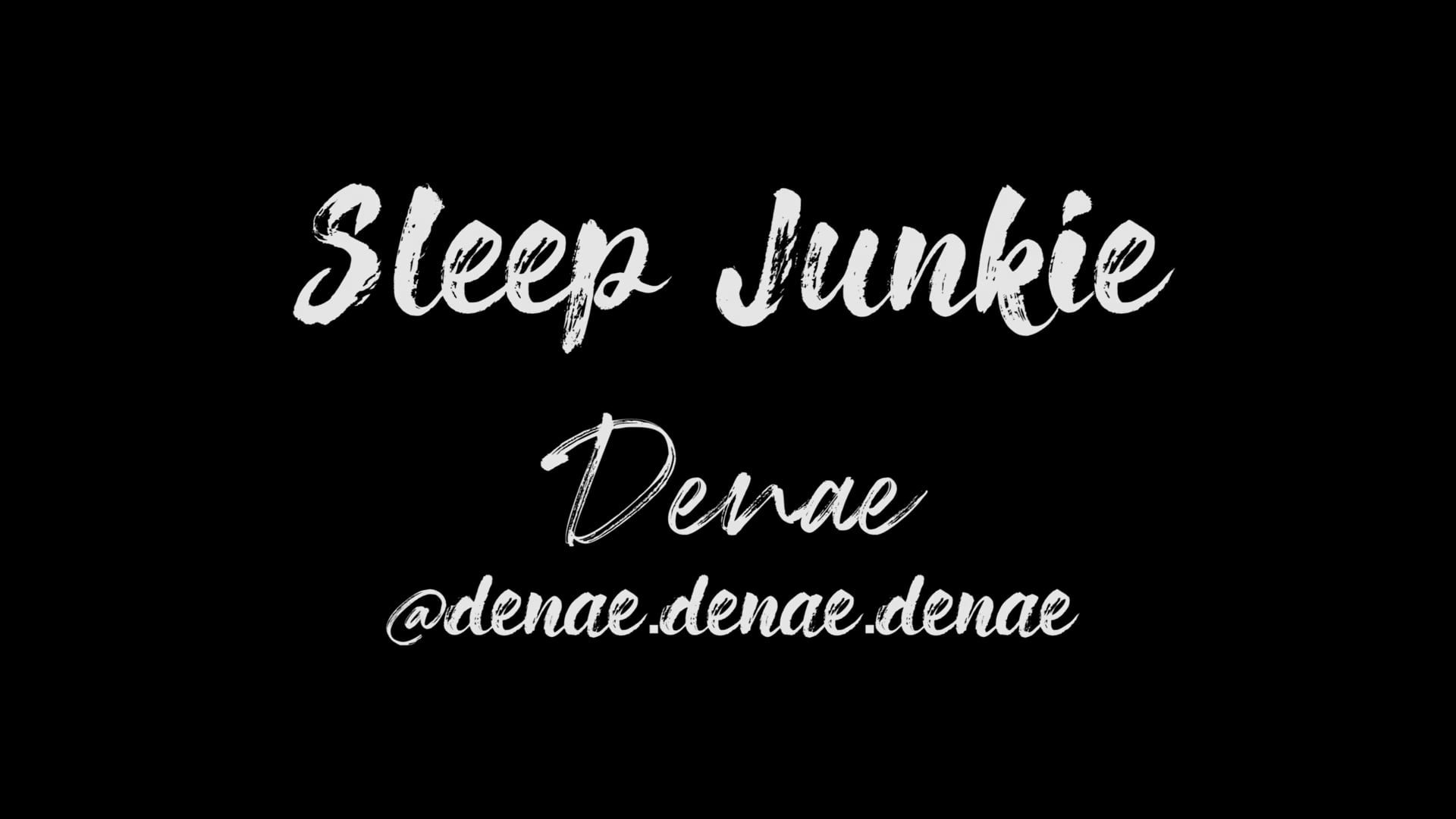 Sleep Junkie - Denae