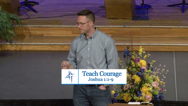 Teach Courage | Joshua 1:1-9