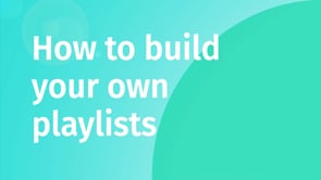 How to build your own playlists thumbnail