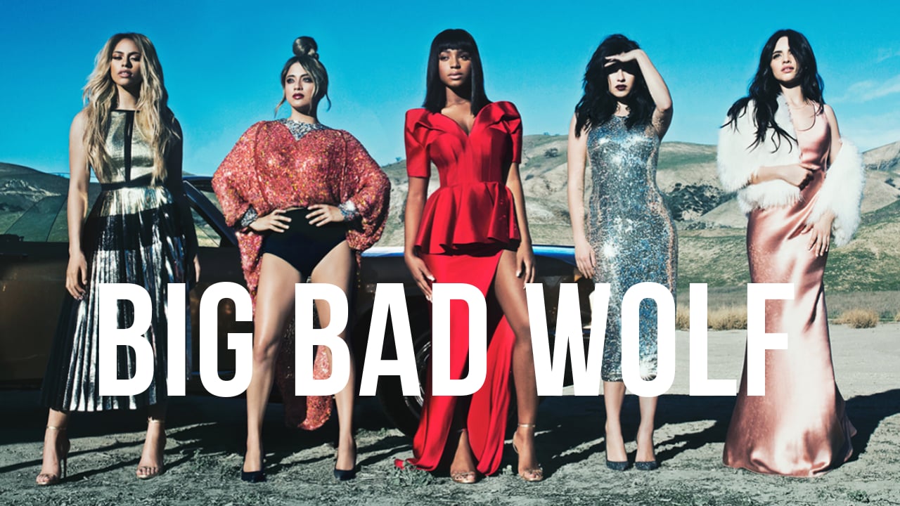 Fifth Harmony - Big Bad Wolf on Vimeo