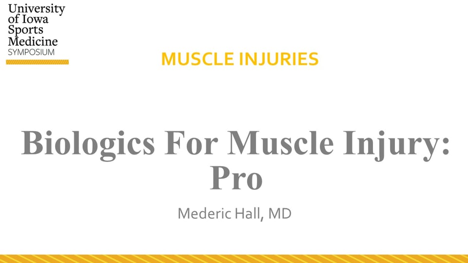 Univ. of Iowa Sports Med Symposium: Biologics For Muscle Injury: Pro