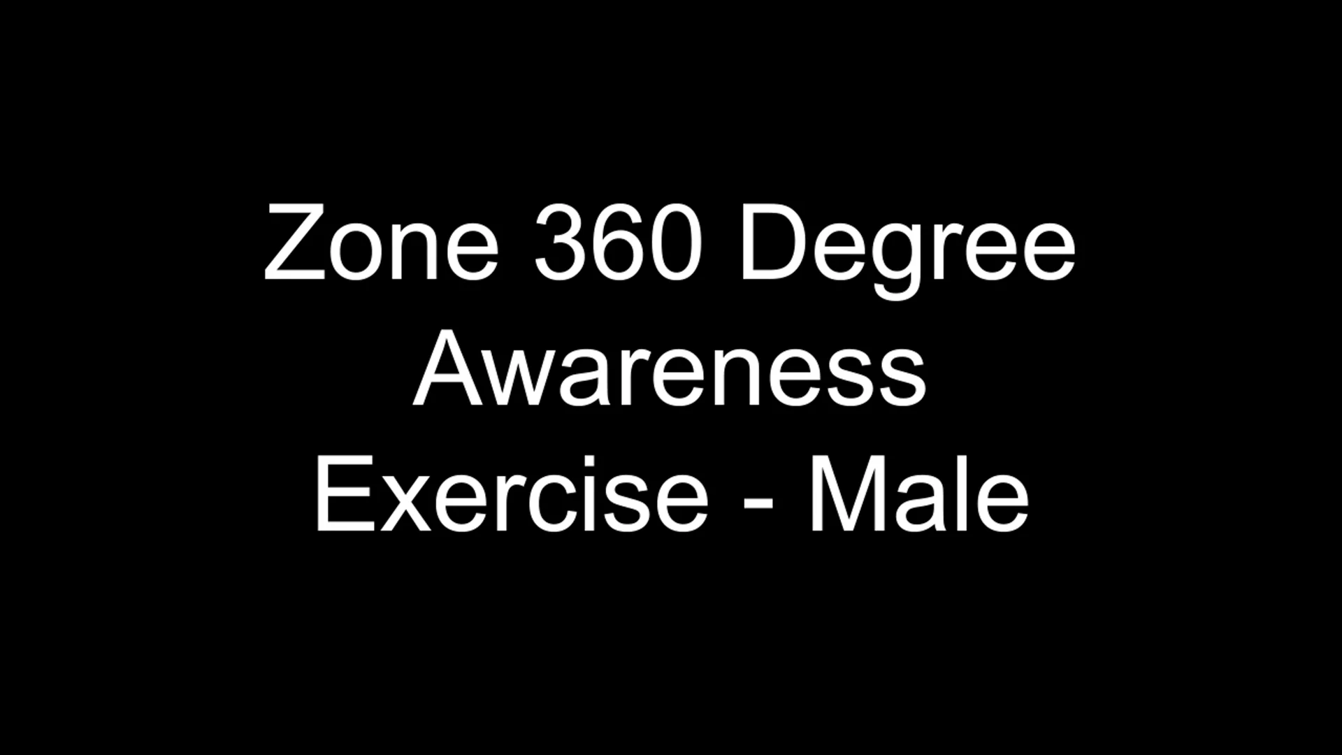 46. Zone 360 Degree Awareness Exercise - Male on Vimeo