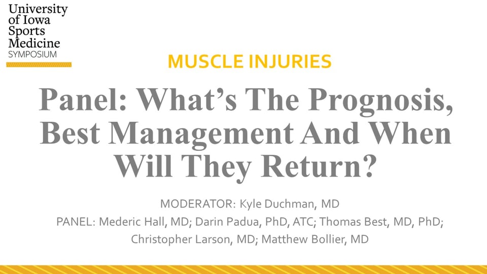 Univ. of Iowa Sports Med Symposium: Panel: What’s The Prognosis, Best Management And When Will They Return?