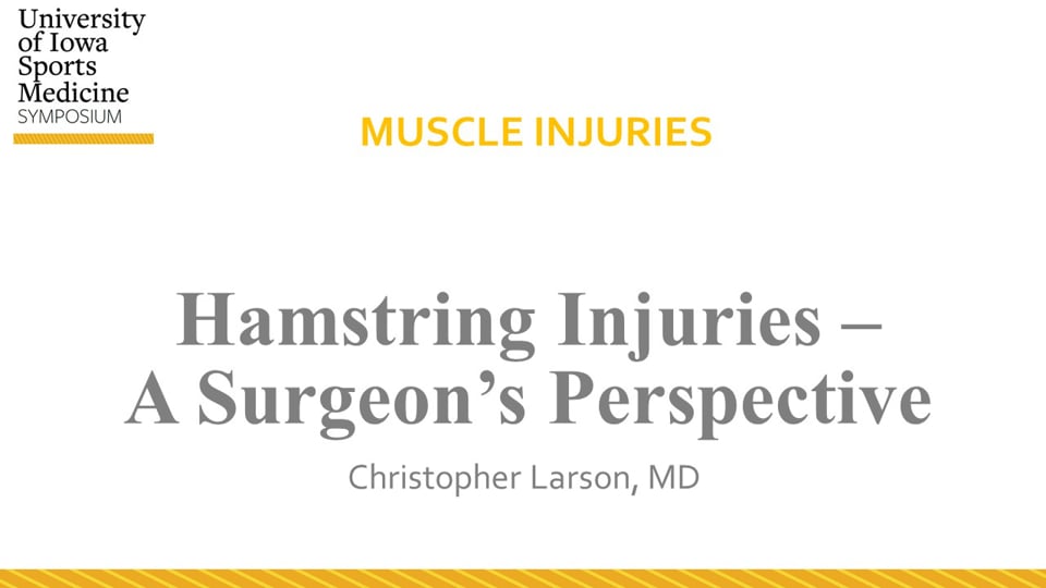 Univ. of Iowa Sports Med Symposium: Hamstring Injuries–A Surgeon’s Perspective