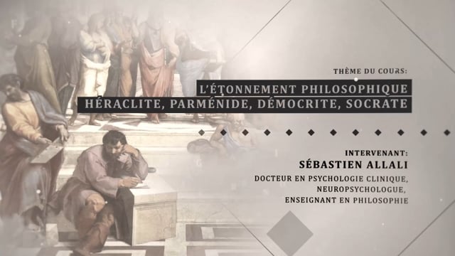 L’étonnement philosophique : HÉRACLITE, PARMÉNIDE, DÉMOCRITE, SOCRATE