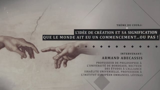 L’idée de Création et sa signification. (Que le monde ait eu un commencement...ou non !)