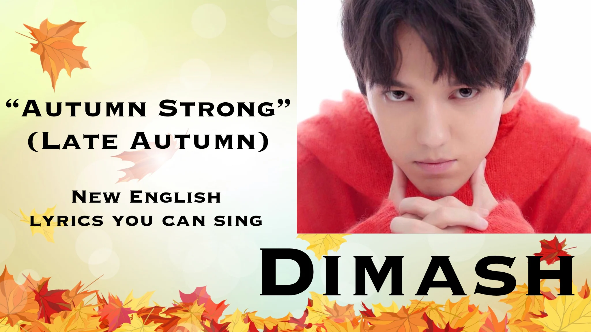 Dimash. Autumn Strong Late Autumn New English lyrics you can sing