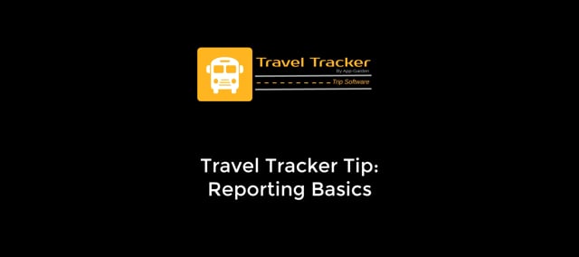 Travel Tracker Tip - Reporting Basics