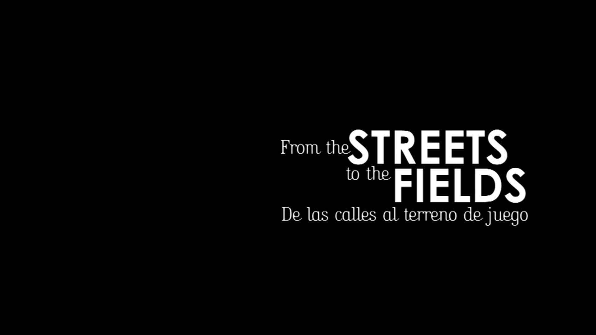 Trailer From the Streets to the Fields (Español)
