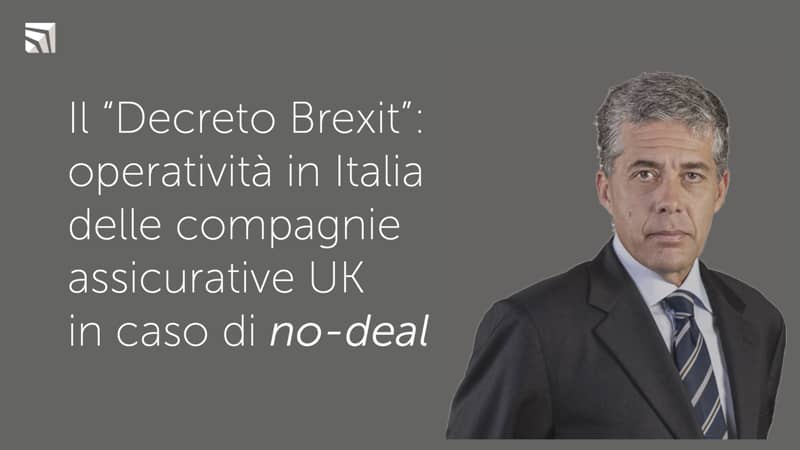 Il “Decreto Brexit”: operatività in Italia  delle compagnie  assicurative UK  in caso di no-deal