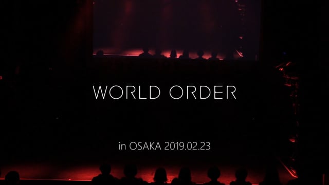 WORLD ORDER in OSAKA 2019 Live Performance Video