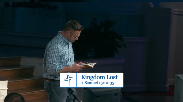 Kingdom Lost | 1 Samuel 15:10-35